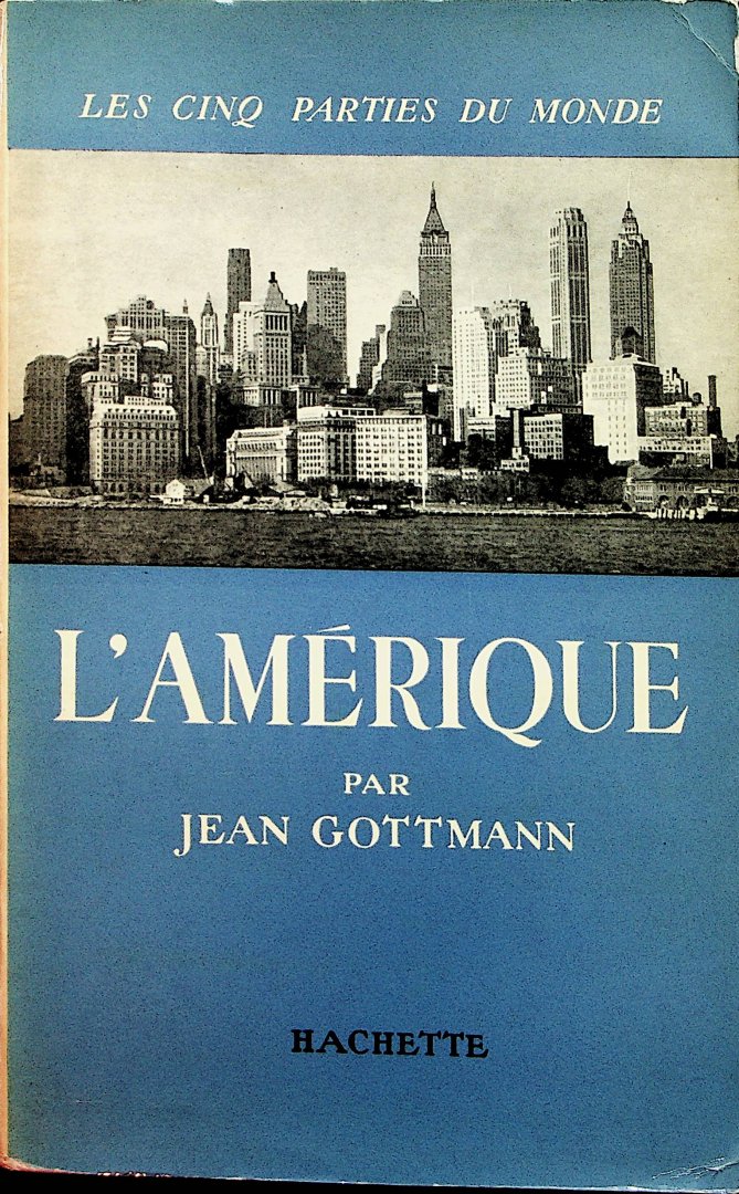 Gottmann, Jean - L'Amérique / Jean Gottmann. - 3e éd., rev. et augm
