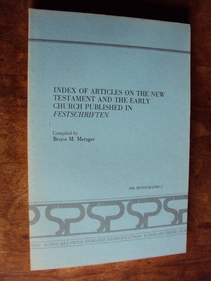 Metzger, Bruce M. (samensteller) - Index and Articles on the New Testament and the Early Church Published in Festschriften