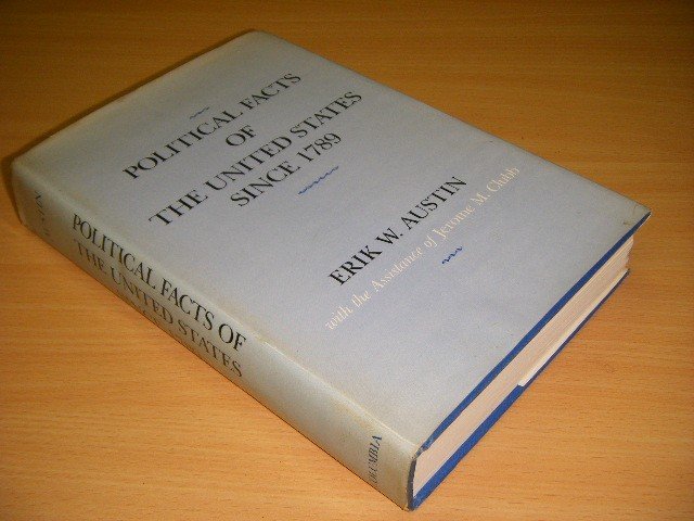 Erik W. Austin - Political Facts of the United States since 1789