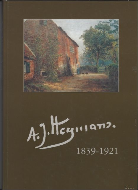 GEYSEN, Gilberte & VOM FELDE, Marko. - A.J. HEYMANS 1839 - 1921. monografie.