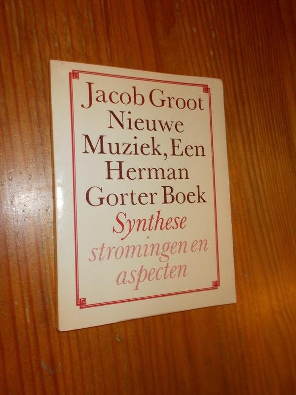 GROOT, JACOB, - Nieuwe muziek, Een Herman Gorter Boek.