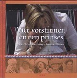 Vier vorstinnen en een prinses - Emma, Wilhelmina, Juliana, Beatrix en Maxima