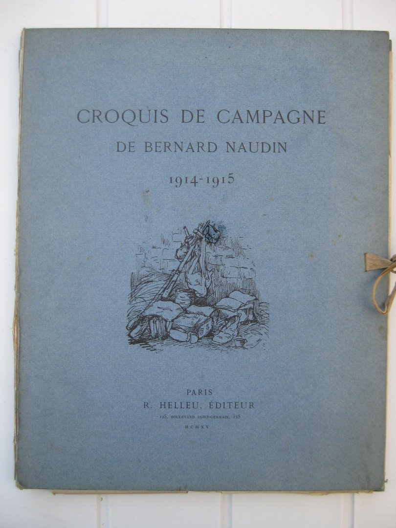 Naudin Bernard (tekeningen van-) - Croquis de campagne de Bernard Naudin 1914-1915.