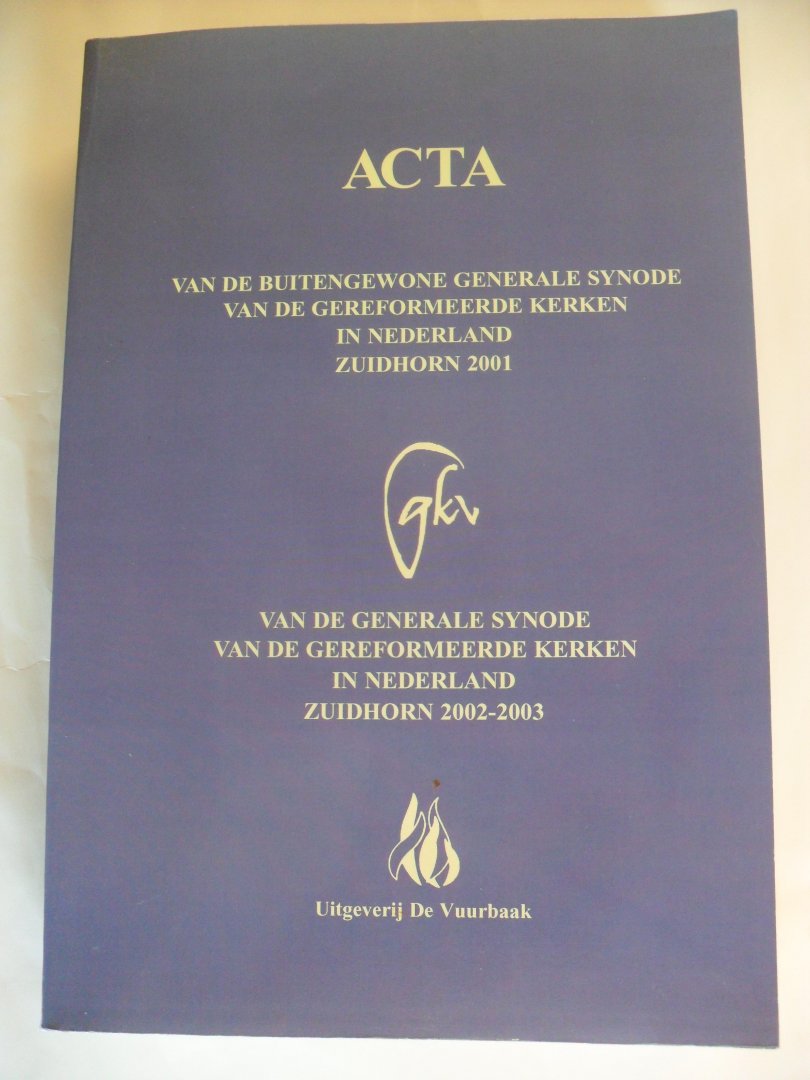 Commissie - Acta van de buitengewone generale synode van de Gerefromeerde kerken in Nederland Zuidhorn 2001