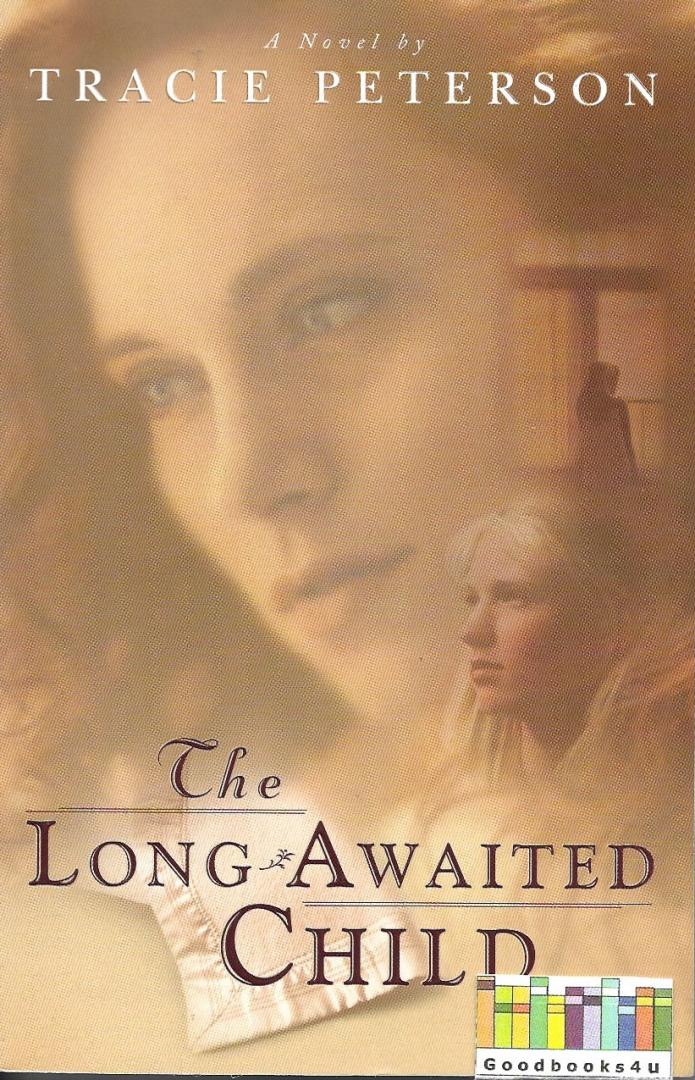 Tracie Peterson - The Lond Awaited Child