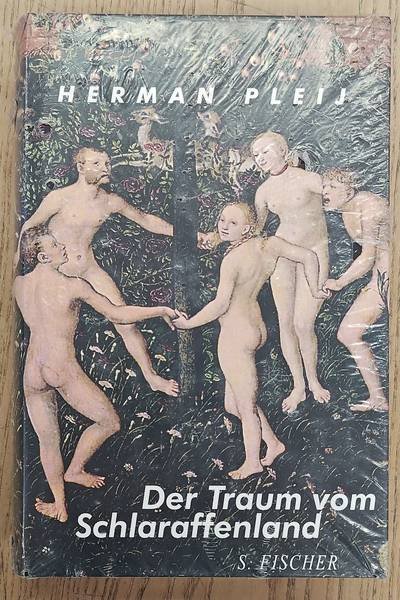 PLEIJ, HERMAN. - Der Traum vom Schlaraffenland. Mittelalterliche Phantasien vom vollkommenen Leben