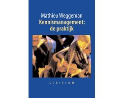 M. Weggeman - Kennismanagement: de praktijk