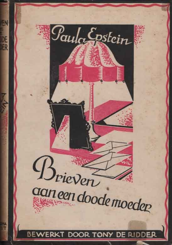 Epstein, Paula - Brieven aan een doode moeder. Geautoriseerde bewerking van Tony de Ridder