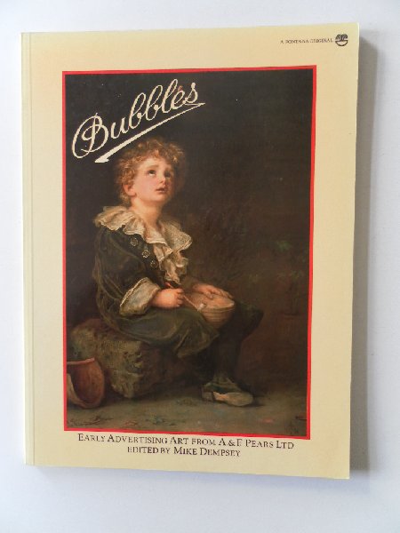 Dempsey, Mike; e.a. - Bubbles. Early Advertising Art from A. & F. Pears