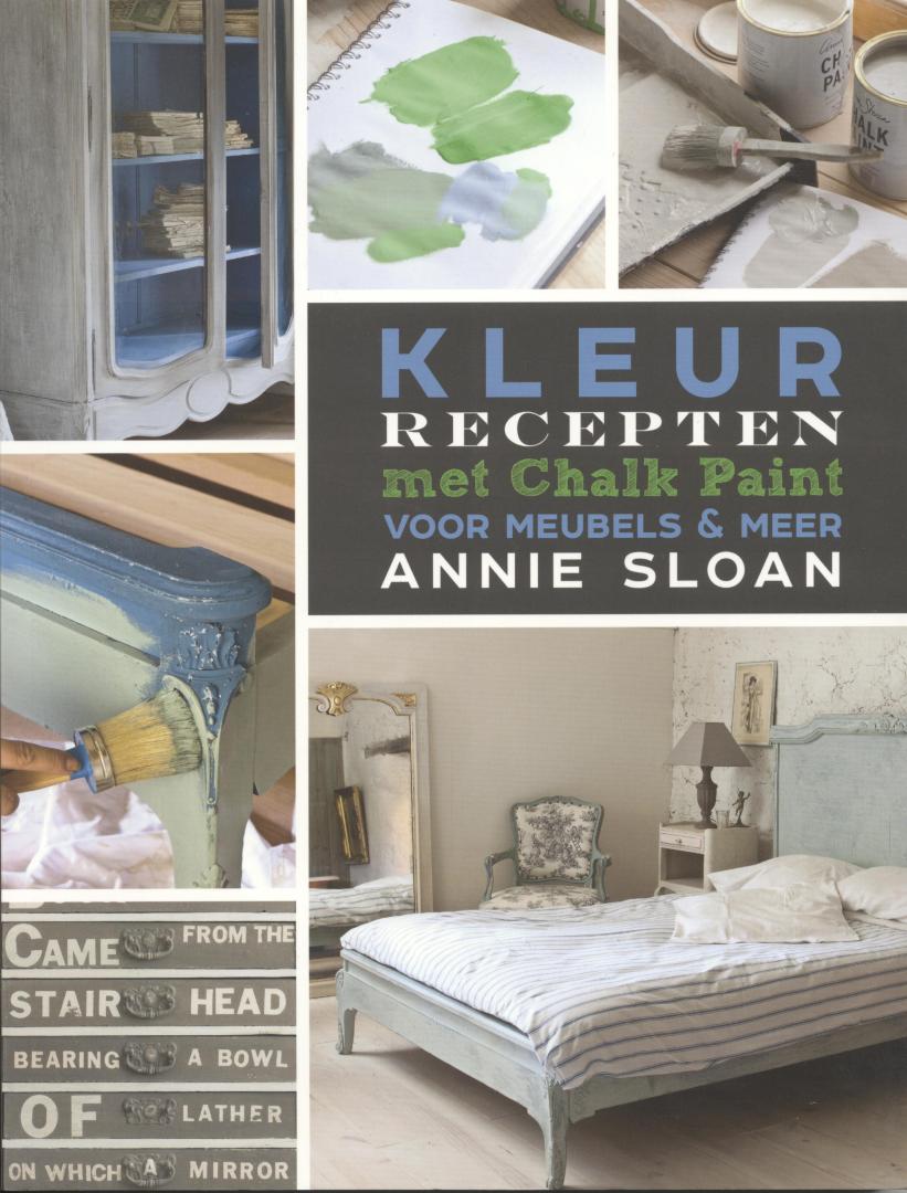 Sloan, Annie - Kleurrecepten met Chalk Paint voor meubels en meer