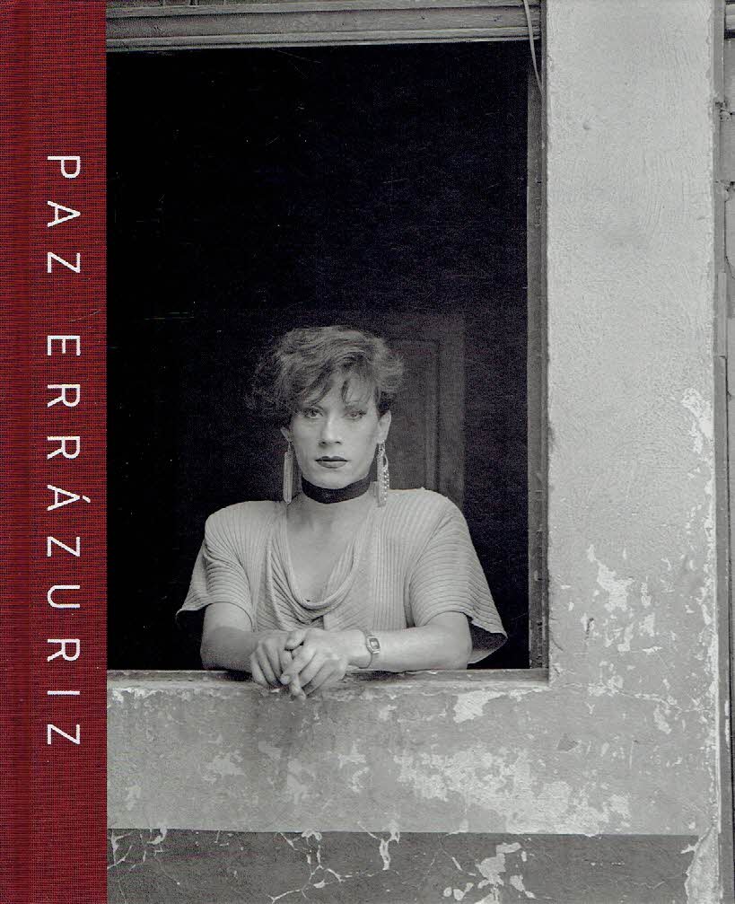 ERRAZURIZ, Paz - Brian BENDLIN & Madeline COLEMAN - Paz Errázuriz. - [English]