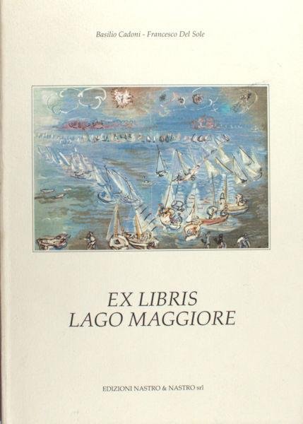 Cadino, Basilio & Francesco Del Sole. - Ex Libris Lago Maggiore. 2' Concorso Internazionale.