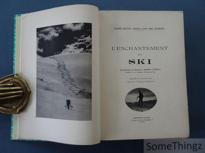 Alfred Couttet, Arnold Lunn, Emil Petersen - L'enchantement du ski.