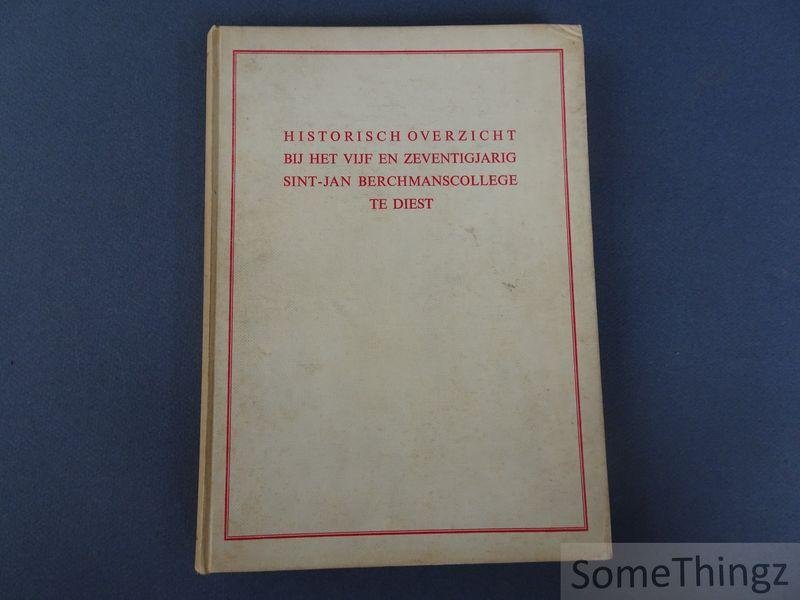 Philippen, Jos. - Historisch overzicht bij het vijf en zeventigjarig Sint-Jan Berchmanscollege te Diest.