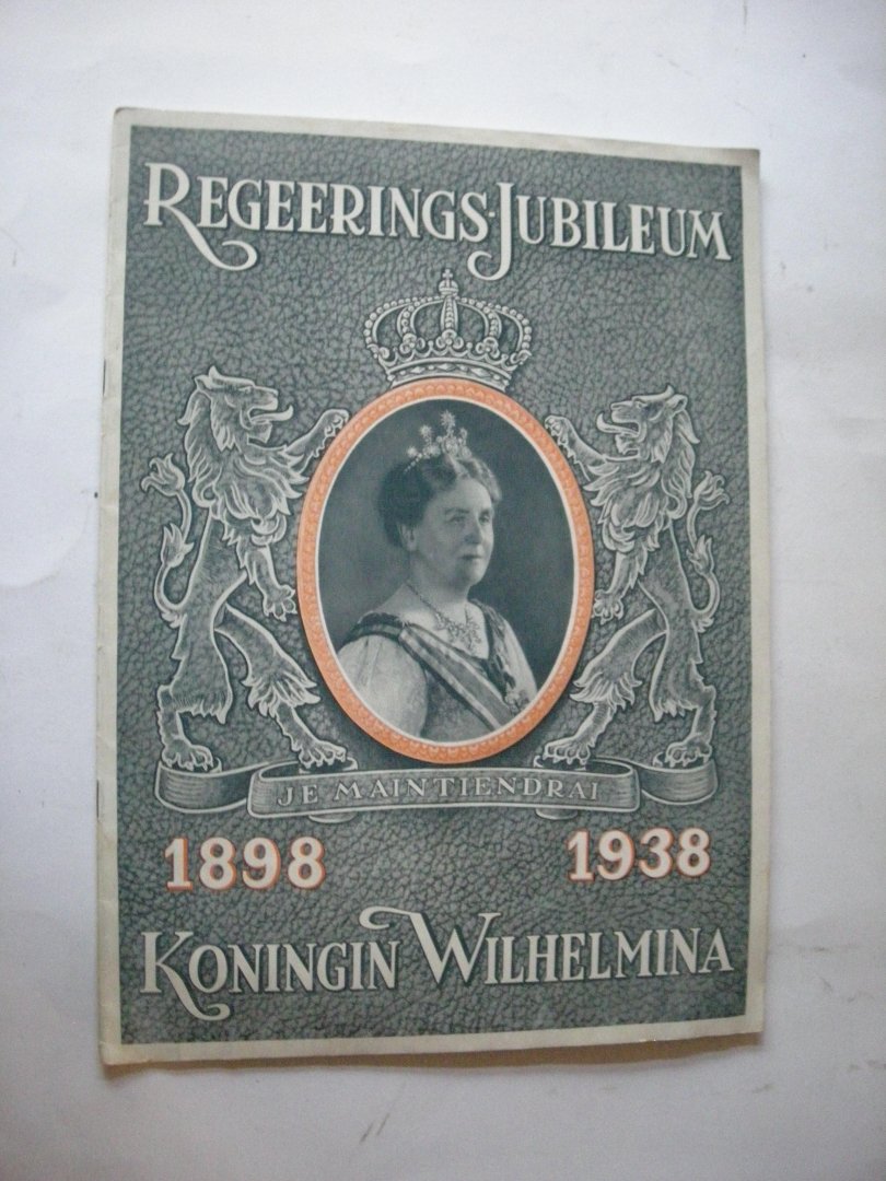 Ritter Jr., P.H., voorwoord - Regeerings-Jubileum Koningin Wilhelmina 1898-1938