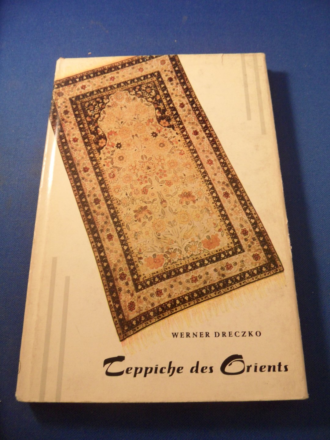 Dreczko, Werner - Teppiche des Orients