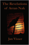 Visser, Jan (gesigneerd door auteur) - The Revelations of Arran Nak, part II of the Revelations Saga