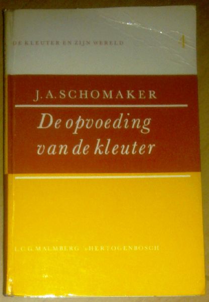 Schomaker, J.A. - De opvoeding van de kleuter