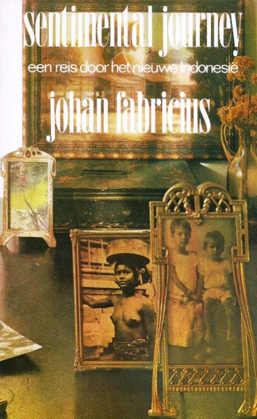 Fabricius, Johan - Sentimental journey; een reis door het nieuwe Indonesië