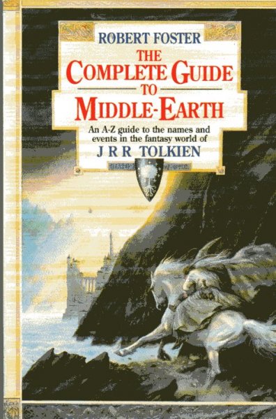 Foster, R - The complete guide to Middle-Earth
