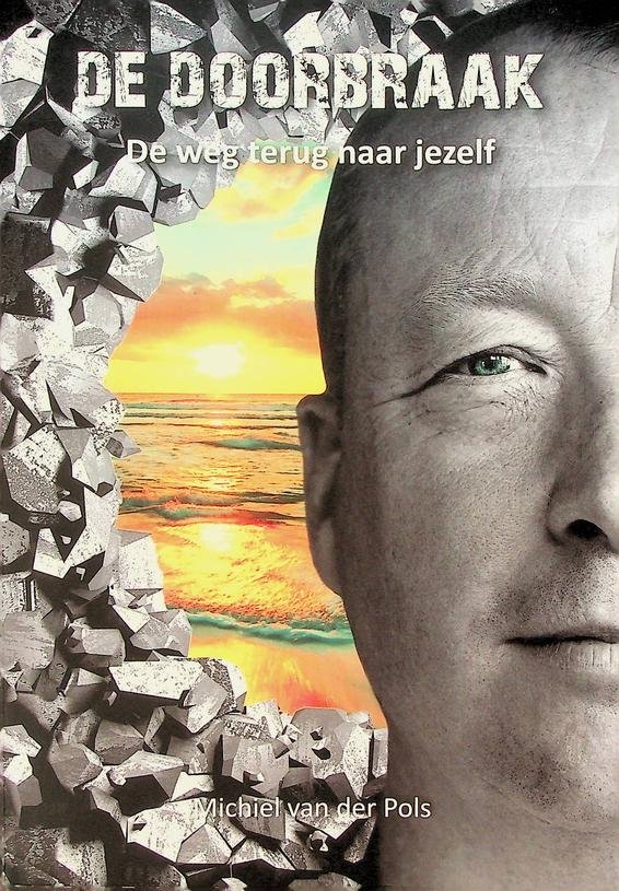 Pols, Michiel van der - De doorbraak. De weg terug naar jezelf