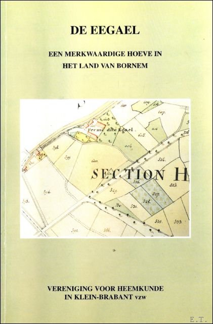 Julien Pauwels - Eegael. Een merkwaardige hoeve in het land van Bornem.
