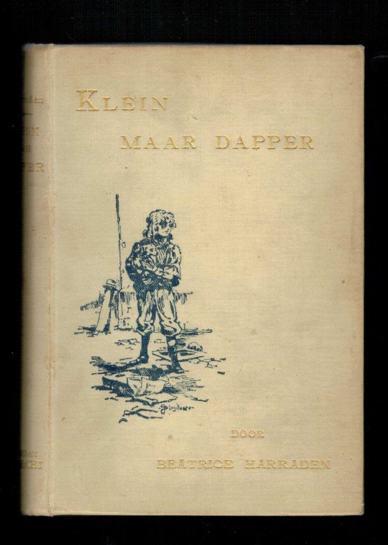 Harraden, Beatrice - Klein maar dapper / door   ; met 15 illustratie?n naar teekeningen van Jan Sluyters