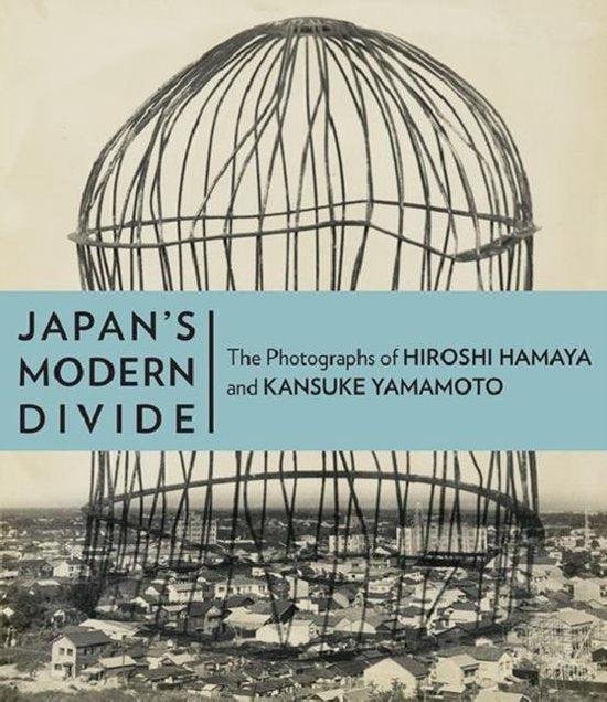 . Keller - Japan's Modern Divide - The Photographs of Hiroshi Hanaya and Kansuke Yamamoto