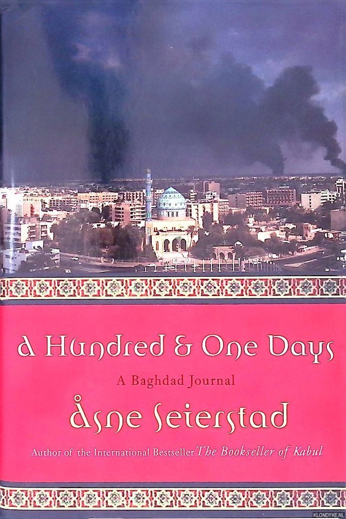 Seierstad, Asne - A Hundred and One Days: A Baghdad Journal
