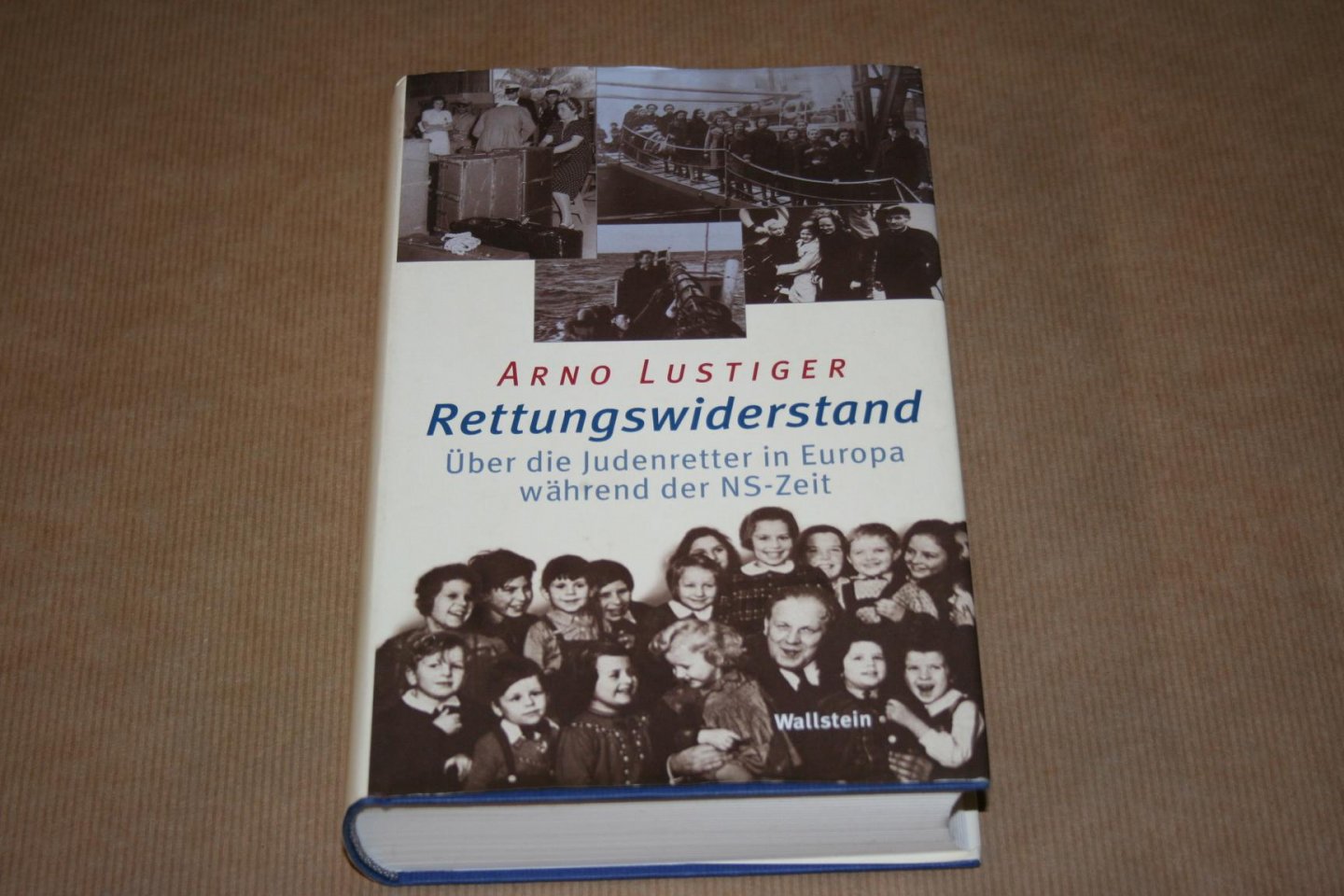 Arno Lustiger - Rettungswiderstand -- Uber die Judenretter in Europa während der NS-Zeit