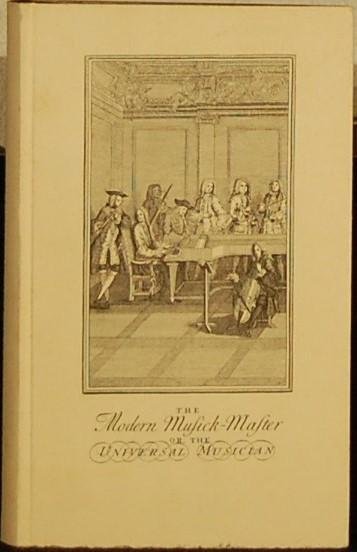 - - Peter Prelleur. The Modern Musick-Master or the Universal Musician 1731
