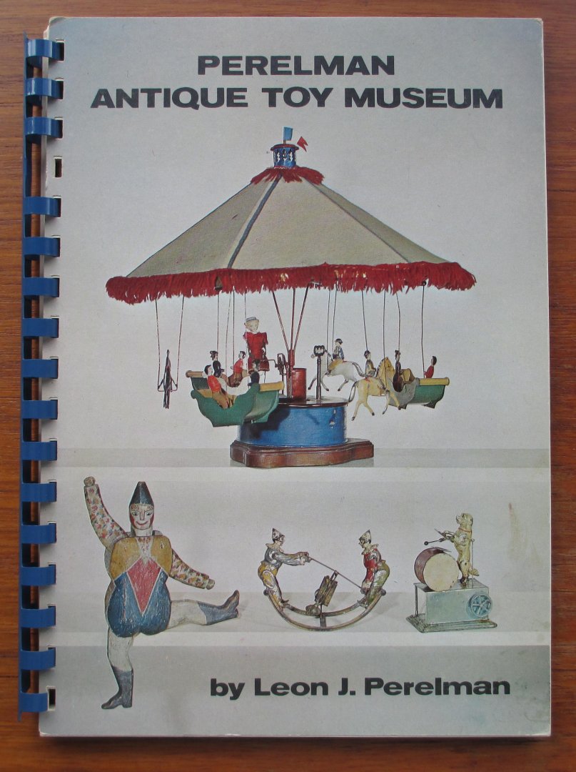 Perelman, Leon J. - Perelman Antique Toy Museum
