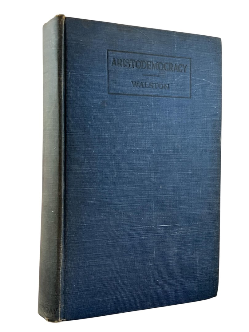 Walson (Waldstein), Charles. - Aristodemocracy from the Great War back to Moses, Christ, and Plato : an essay.