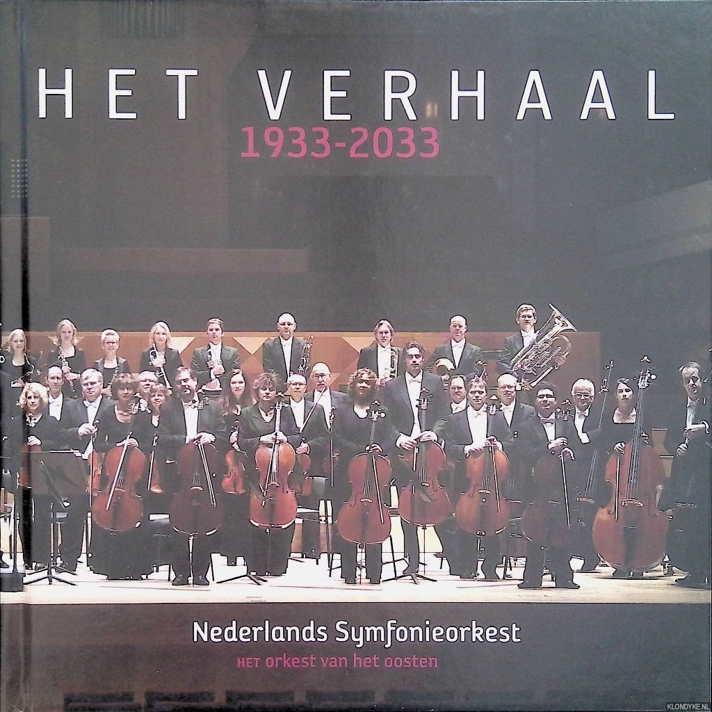 Abels, Paul (samenstelling) - Het verhaal 1933-2033: Nederlands Symfonieorkest. Het orkest van het oosten