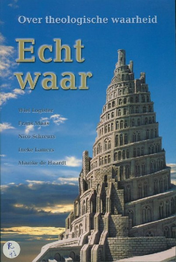 LOGISTER, Wiel e.a. - Echt waar. Over theologische waarheid.