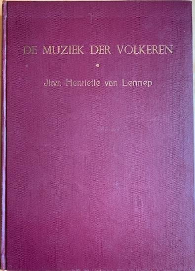 Lennep, Jkvr. Henriette van - DE MUZIEK DER VOLKEREN