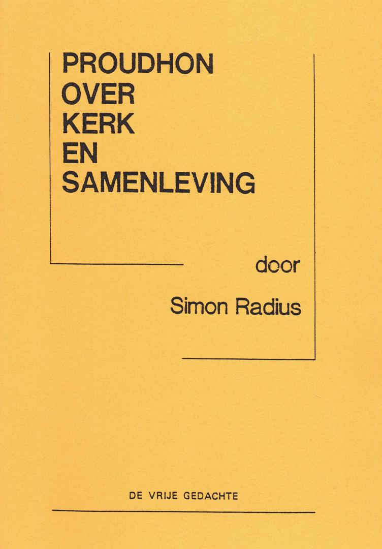 Radius, Simon - Proudhon over Kerk en samenleving. Inhoud zie: