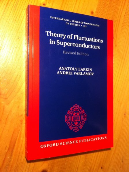 Larkin, A & A Varlamov - Theory of Fluctuations in Superconductors