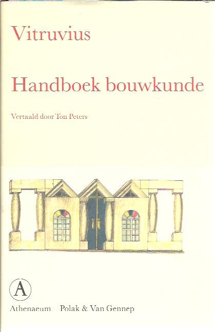 VITRUVIUS - Handboek bouwkunde. Vertaald door Ton Peters. [Tweededruk]