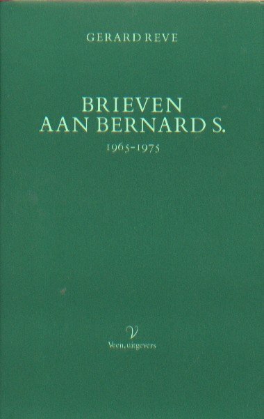 Reve, Gerard - Brieven aan Bernard S. 1965-1975.