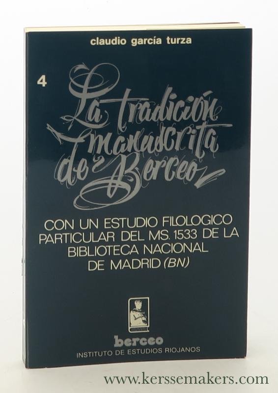 Garcia Turza, Claudio. - La tradicion manuscrita de Berceo con un estudio filologico particular del ms. 1533 de la Biblioteca Nacional de Madrid (BN).