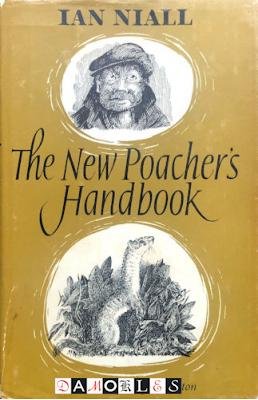 Ian Niall - The new Poacher's Handbook. For the man with the hare-pocket and the boy with the snare