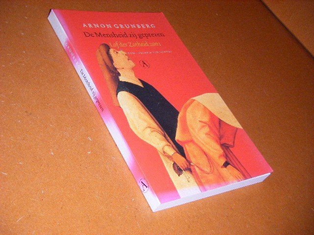 Arnon Grunberg - De mensheid zij geprezen Lof der Zotheid 2001