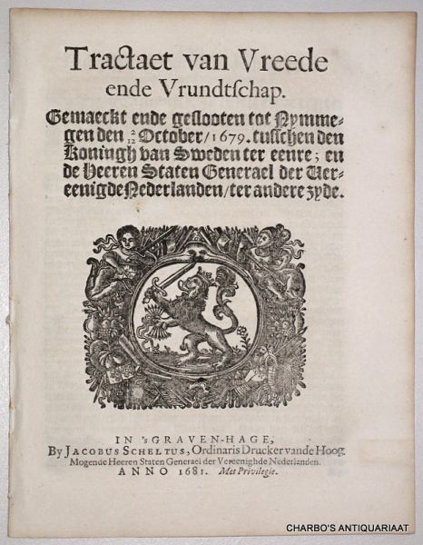 N/A, - Tractaet van vrede ende vrundtschap, gemaeckt ende geslooten tot Nymmegen den 2/12 October 1679  tusschen den Koningh van Sweden ter eenre, en de Heeren Staten Generael der Vereenighde Nederlanden, ter andere zyde.