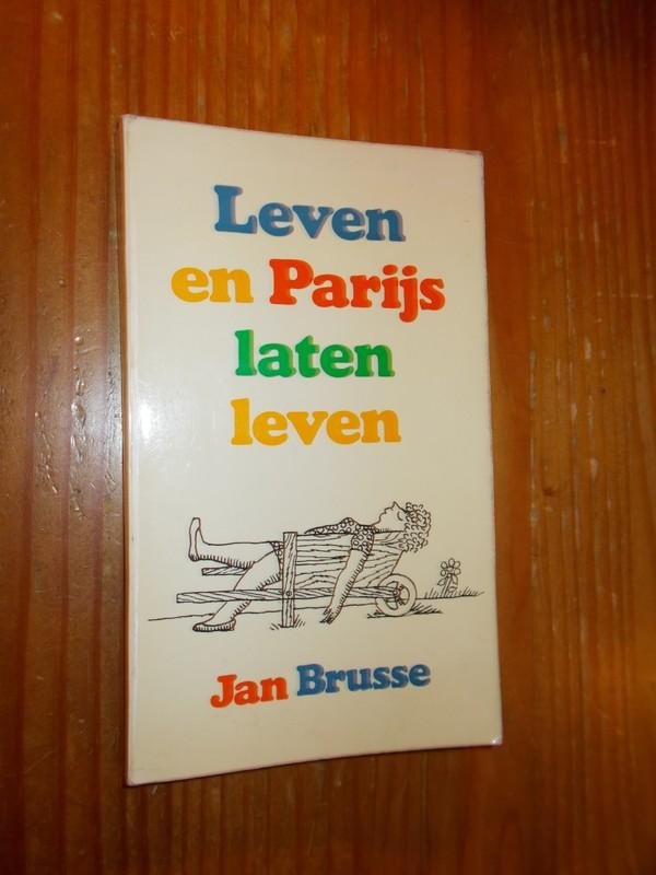 BRUSSE, JAN, - Leven en Parijs laten leven.