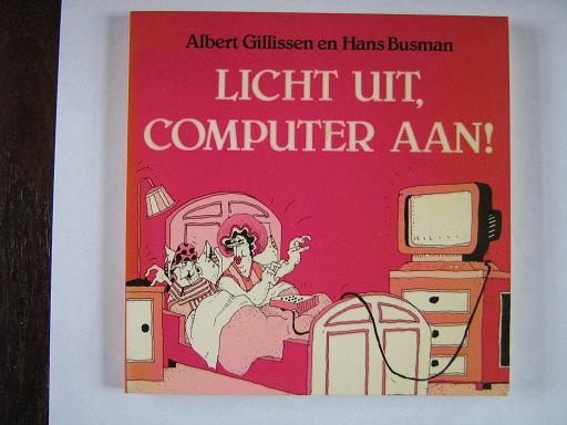 Gillissen, Albert en Hans Busman - Licht uit, computer aan!