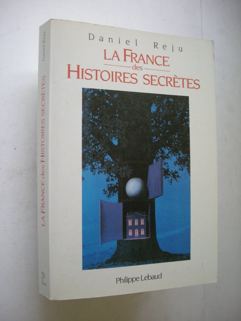 Reju, Daniel - La France des Histoires secretes