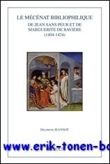 D. Jeannot - mecenat bibliophilique de Jean sans Peur et de Marguerite de Baviere (1404-1424).           Paperback