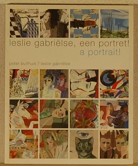BULTHUIS, Peter/ GABRIELSE, Leslie. - Leslie Gabrielse, een portret