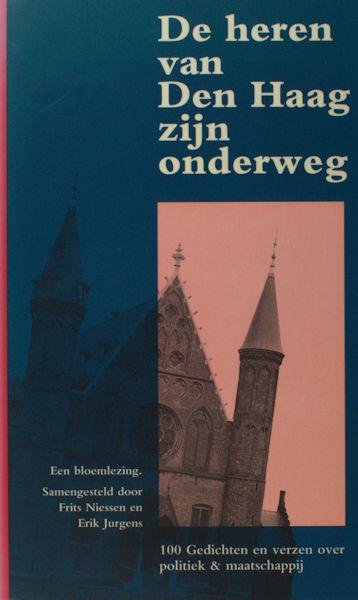 Niessen, Frits & Erik Jurgens. - De heren van Den Haag zijn onderweg. 100 gedichten over politiek & maatschappij. Een bloemlezing.